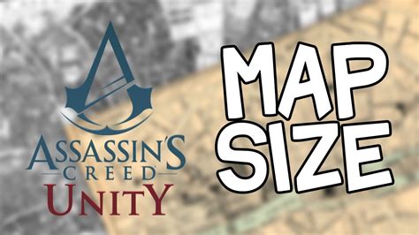 assassin's creed unity map size.